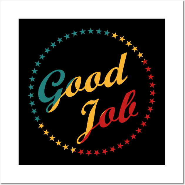 Good Job Well Made Great Praise Retro Wall Art by Hariolf´s Mega Store